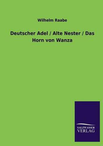 Cover image for Deutscher Adel / Alte Nester / Das Horn Von Wanza