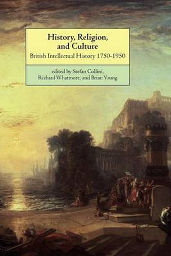 Cover image for History, Religion, and Culture: British Intellectual History 1750-1950