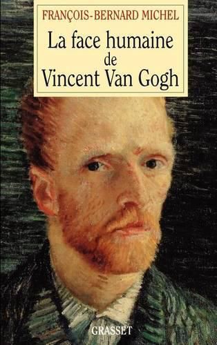 Cover image for La face humaine de Vincent Van Gogh