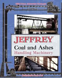 Cover image for Jeffrey Coal and Ashes Handling Machinery Catalog