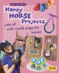 Cover image for Handy Horse Projects: Loads of Cool Craft Projects Inside