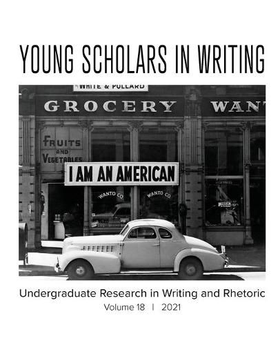 Young Scholars in Writing: Volume 18 (2021)