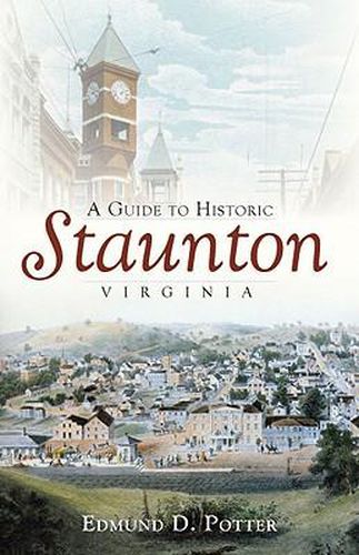 Cover image for A Guide to Historic Staunton, Virginia