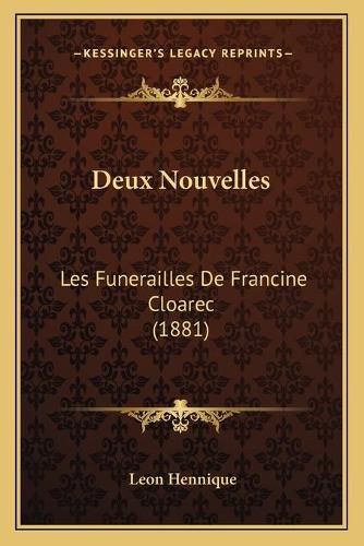 Deux Nouvelles: Les Funerailles de Francine Cloarec (1881)