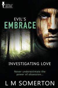 Cover image for Investigating Love: Evil's Embrace