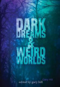 Cover image for Dark Dreams and Weird Worlds