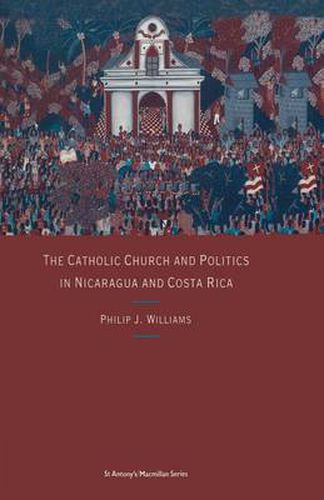 Cover image for The Catholic Church and Politics in Nicaragua and Costa Rica