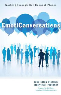 Cover image for Emoticonversations: Working Through Our Deepest Places
