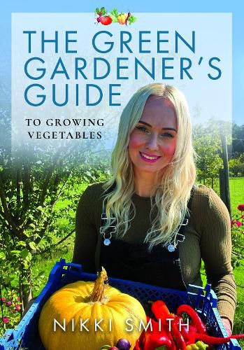 Cover image for The Green Gardener's Guide to Growing Vegetables