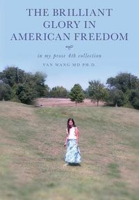 Cover image for The Brilliant Glory in American Freedom in My Prose 4th Collection