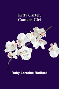 Cover image for Kitty Carter, Canteen Girl