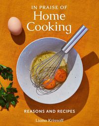 Cover image for In Praise of Home Cooking: Reasons and Recipes