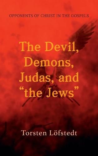 Cover image for The Devil, Demons, Judas, and the Jews