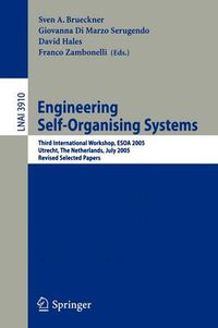 Cover image for Engineering Self-Organising Systems: 4th International Workshop, ESOA 2006, Hakodate, Japan, May 9, 2006,   Revised and Invited Papers