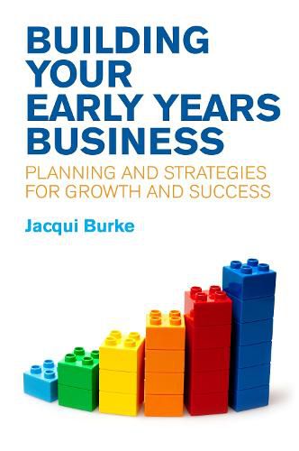 Cover image for Building Your Early Years Business: Planning and Strategies for Growth and Success