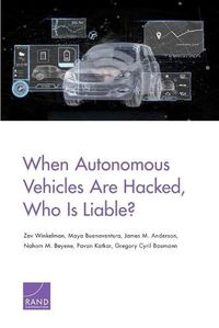 Cover image for When Autonomous Vehicles Are Hacked, Who Is Liable?