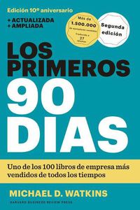 Cover image for Los Primeros 90 Dias (the First 90 Days, Updated and Expanded Edition Spanish Edition)