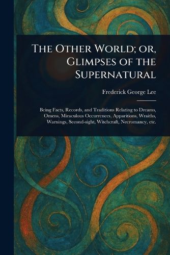 Cover image for The Other World; or, Glimpses of the Supernatural
