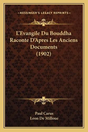 L'Evangile Du Bouddha Raconte D'Apres Les Anciens Documents (1902)