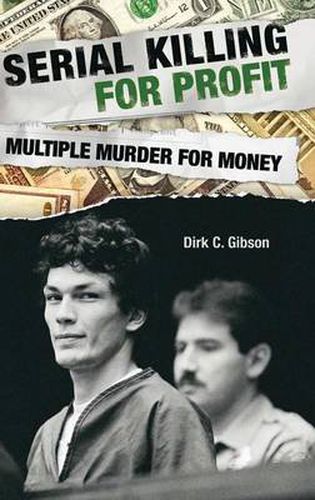 Serial Killing for Profit: Multiple Murder for Money