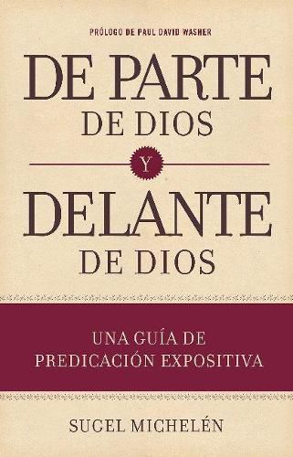 Cover image for De parte de Dios y delante de Dios: Una guia de predicacion expositiva