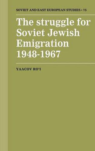 Cover image for The Struggle for Soviet Jewish Emigration, 1948-1967