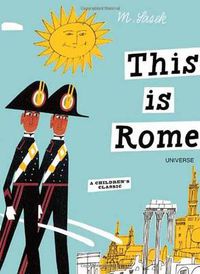 Cover image for This is Rome: A Children's Classic