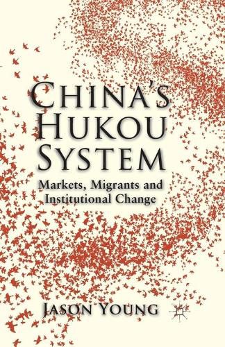 Cover image for China's Hukou System: Markets, Migrants and Institutional Change