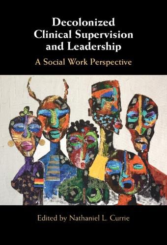 Cover image for Decolonized Clinical Supervision and Leadership