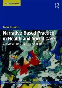 Cover image for Narrative-Based Practice in Health and Social Care: Conversations Inviting Change