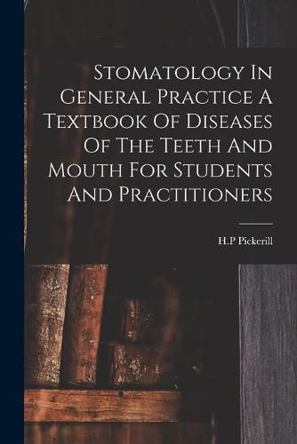 Cover image for Stomatology In General Practice A Textbook Of Diseases Of The Teeth And Mouth For Students And Practitioners