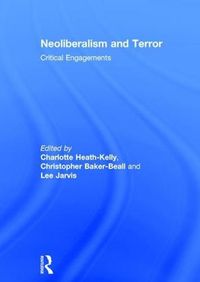 Cover image for Neoliberalism and Terror: Critical Engagements