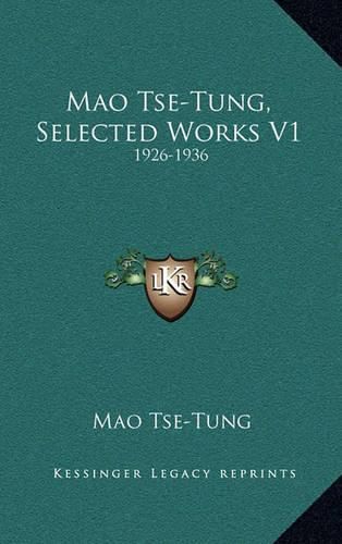 Mao Tse-Tung, Selected Works V1: 1926-1936