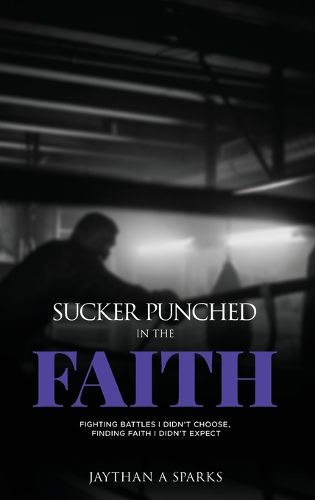 Cover image for Sucker Punched in the Faith
