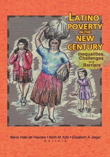 Cover image for Latino Poverty in the New Century: Inequalities, Challenges and Barriers: Latino Poverty in the New Century: Inequalities, Challenges and Barriers has been co-published simultaneously as Journal of Poverty, Volume 4, Numbers 1/2 2000.