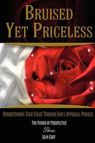 Cover image for Bruised Yet Priceless - Understanding Your Value Through God's Appraisal Process