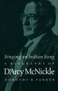Cover image for Singing an Indian Song: A Biography of D'Arcy McNickle