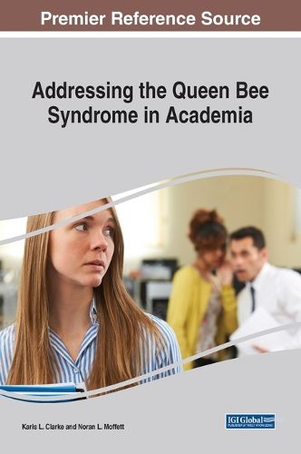 Cover image for Addressing the Queen Bee Syndrome in Academia