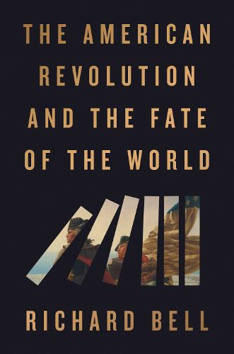Cover image for The American Revolution and the Fate of the World