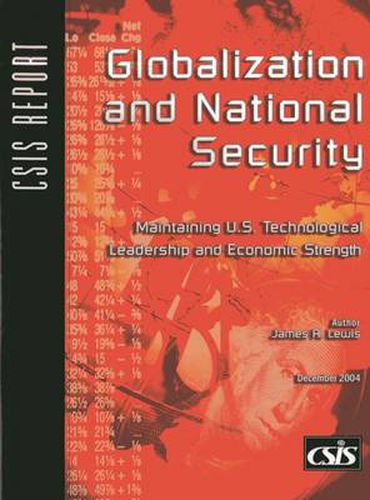 Globalization and National Security: Maintaining U.S. Technological Leadership and Economic Strength