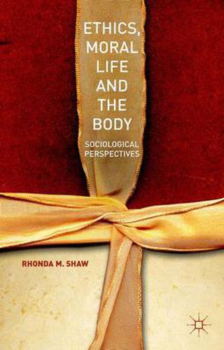 Cover image for Ethics, Moral Life and the Body: Sociological Perspectives