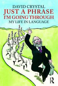 Cover image for Just A Phrase I'm Going Through: My Life in Language