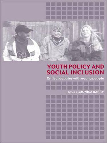 Cover image for Youth Policy and Social Inclusion: Critical Debates with Young People