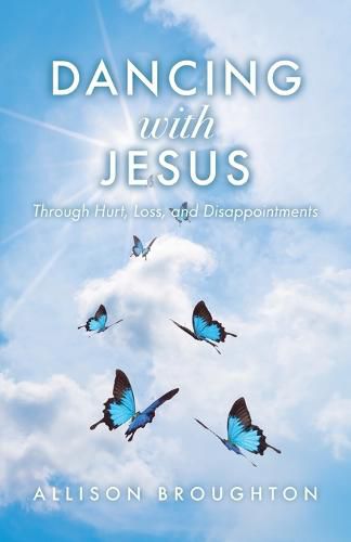 Cover image for Dancing With Jesus: Through Hurt, Loss, and Disappointments