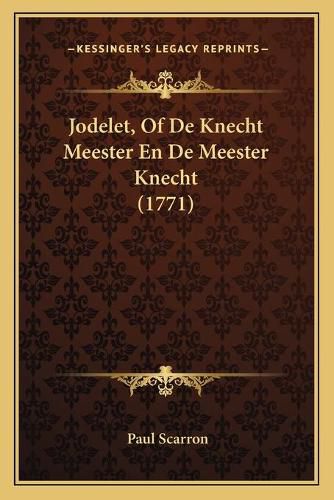 Jodelet, of de Knecht Meester En de Meester Knecht (1771)