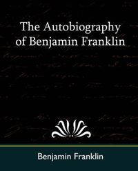 Cover image for The Autobiography of Benjamin Franklin