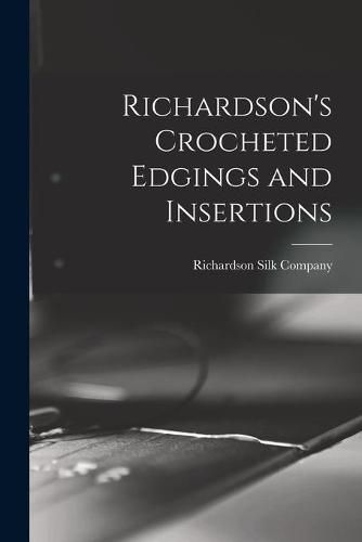 Cover image for Richardson's Crocheted Edgings and Insertions