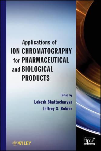 Cover image for Applications of Ion Chromatography in the Analysis of Pharmaceutical and Biological Products