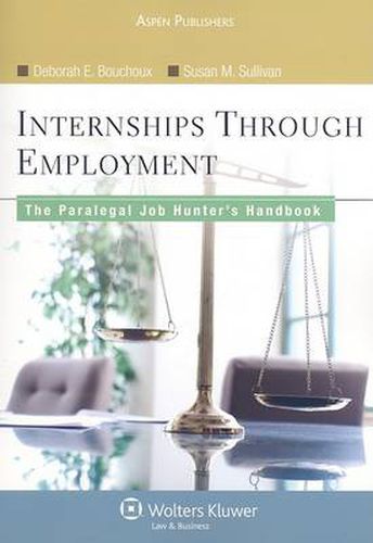 Internships Through Employment: The Paralegal Job Hunter's Handbook