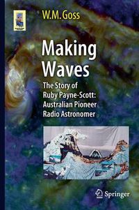 Cover image for Making Waves: The Story of Ruby Payne-Scott: Australian Pioneer Radio Astronomer